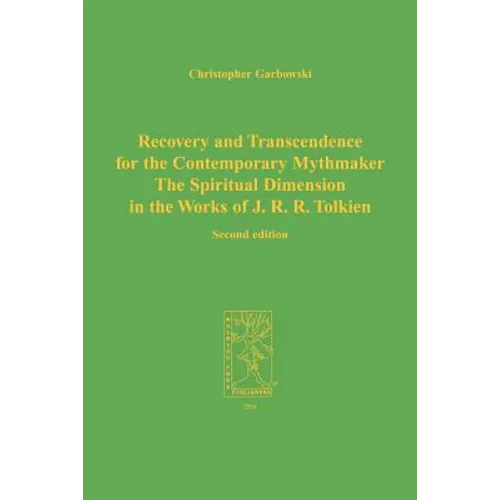 Recovery and Transcendence for the Contemporary Mythmaker: The Spiritual Dimension in the Works of J. R. R. Tolkien - Paperback