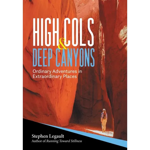 High Cols and Deep Canyons: Ordinary Adventures in Extraordinary Places