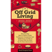 Off Grid Living 2022-2023: Step-By-Step Back to Basics Guide To Become Completely Self Sufficient in 30 Days With the Most Up-To-Date Information