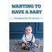 Wanting To Have A Baby: Navigating Your IVF Journey: Treatment Of Infertility
