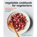 Vegetable Cookbook for Vegetarians: 200 Recipes from Artichokes to Zucchini
