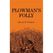 Plowman's Folly