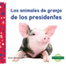 Los Animales de Granja de Los Presidentes (Farm Animals of Presidents)