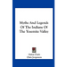 Myths And Legends Of The Indians Of The Yosemite Valley
