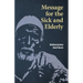 Message for the Sick and Elderly: The 25th and 26th Flash from the Risale-i Nur Flashes Collection