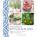 Artfully Transforming Bottles & Plates: 75 Elegant Projects to Upcycle Glass and Porcelain