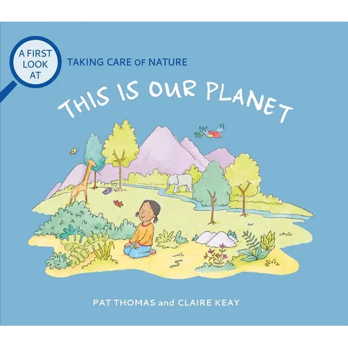 This Is Our Planet: Taking Care of Nature