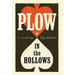 Plow: In the Hollows