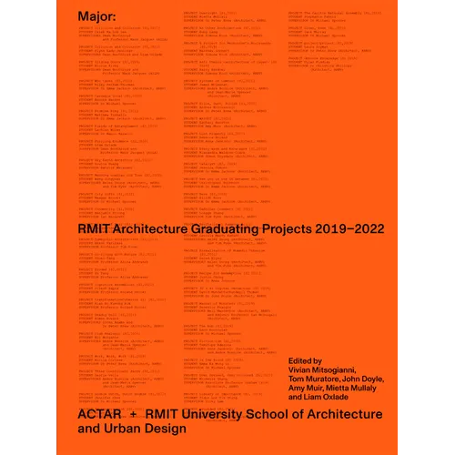 Major: Rmit Architecture Graduating Projects 2019-2022