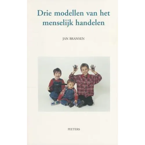 Drie Modellen Van Het Menselijk Handelen