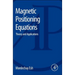 Magnetic Positioning Equations: Theory and Applications