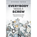 Everybody Needs a Screw: What I Learned from Selling Fasteners for Forty Years