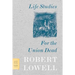 Life Studies and for the Union Dead