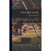 Pan Michael: An Historical Novel of Poland, the Ukraine, and Turkey; a Sequel to "With Fire and Sword" and "The Deluge"
