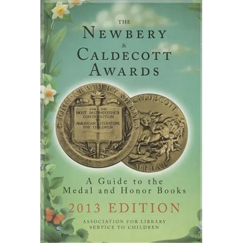 The Newbery & Caldecott Awards: A Guide to the Medal and Honor Books
