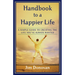 Handbook to a Happier Life: A Simple Guide to Creating the Life You've Always Wanted