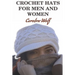Crochet Hats For Men And Women