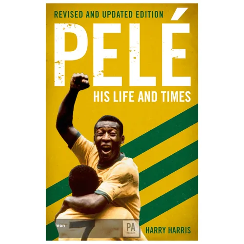 Pelé His Life and Times