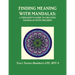 Finding Meaning with Mandalas-A Therapist's Guide to Creating Mandalas with Children