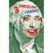 3 American Cranks: A Satire in Three Voices