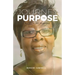 Journey to Purpose: My life of purpose