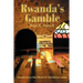 Rwanda's Gamble: Gacaca and a New Model Of Transitional Justice