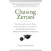 Chasing Zeroes: The Rise of Student Debt, the Fall of the College Ideal, and One Overachiever's Misguided Pursuit of Success