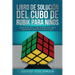 Libro de Solución Del Cubo de Rubik para Niños: Cómo Resolver el Cubo de Rubik con Instrucciones Fáciles Paso a Paso para Niños