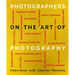 Photographers on the Art of Photography