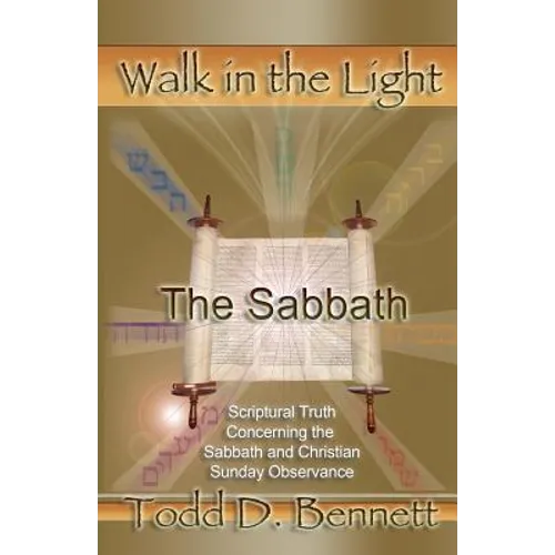 The Sabbath: Scriptural Truth Concerning the Sabbath and Christian Sunday Observance
