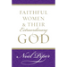 Faithful Women and Their Extraordinary God