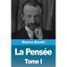 La Pensée: Tome I