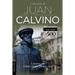 Antología de Juan Calvino: Legado Y Transcendencia. Una Visión Antológica.