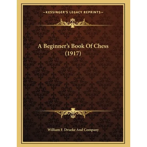 A Beginner's Book Of Chess (1917)