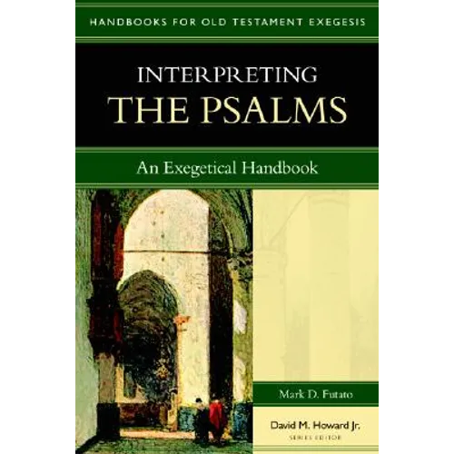 Interpreting the Psalms: An Exegetical Handbook