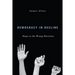 Democracy in Decline: Steps in the Wrong Direction