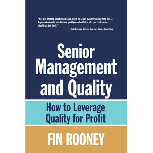 Senior Management And Quality: How to Leverage Quality for Profit