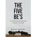 The Five Be's