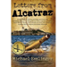 Letters from Alcatraz: A Collection of Letters, Interviews, and Views from James "Whitey" Bulger, Al Capone, Mickey Cohen, Machine Gun Kelly, and Pris