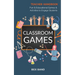 Classroom Games: Fun and Educational Games and Activities to Engage Students