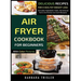 Air Fryer Cookbook For Beginners With Color Pictures: Delicious Recipes For A Healthy Weight Loss (Includes Alphabetic Index, Nutritional Facts And So