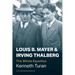 Louis B. Mayer and Irving Thalberg: The Whole Equation