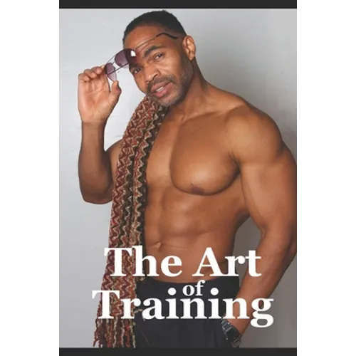 The Art of Training: Fitness Training Tips