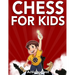 Chess for Kids: How to Play Chess