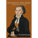 Katharina von Bora: A Play in Three Acts