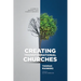 Creating Transformational Churches: A Guide to Reignite Your Church's Growth