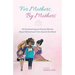 For Mothers, by Mothers: 54 Empowering and Diverse Stories about Motherhood from Around the World