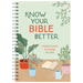 Know Your Bible Better: A Guide and Journal for Growing Your Faith