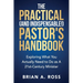 The Practical (and Indispensable!) Pastor's Handbook: Exploring What You Actually Need to Do as a 21st Century Minister