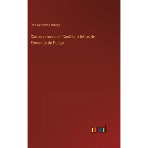 Claros varones de Castilla, y letras de Fernando de Pulgar